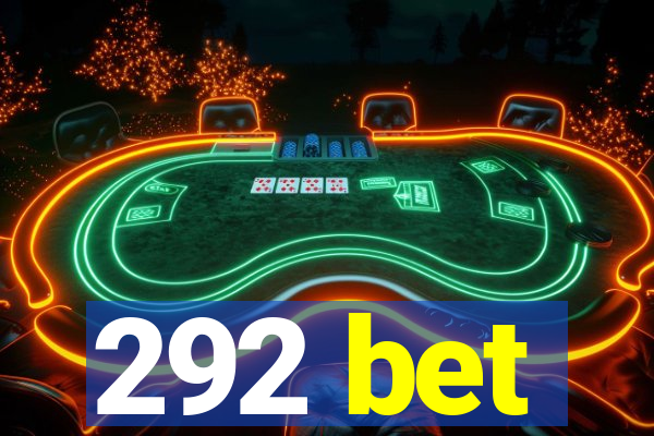 292 bet